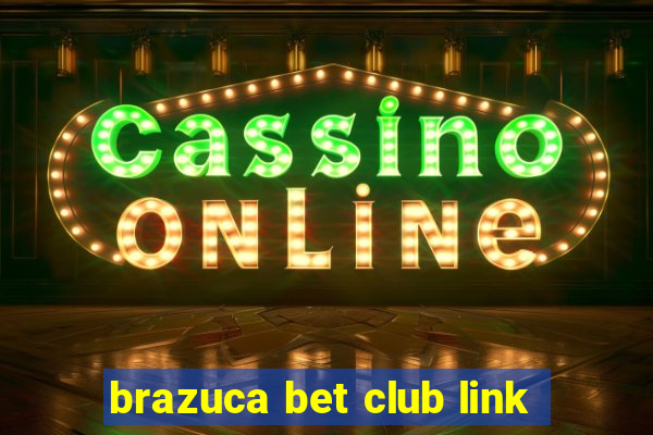 brazuca bet club link